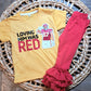 Loving Him Was Red Tee