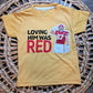 Loving Him Was Red Tee